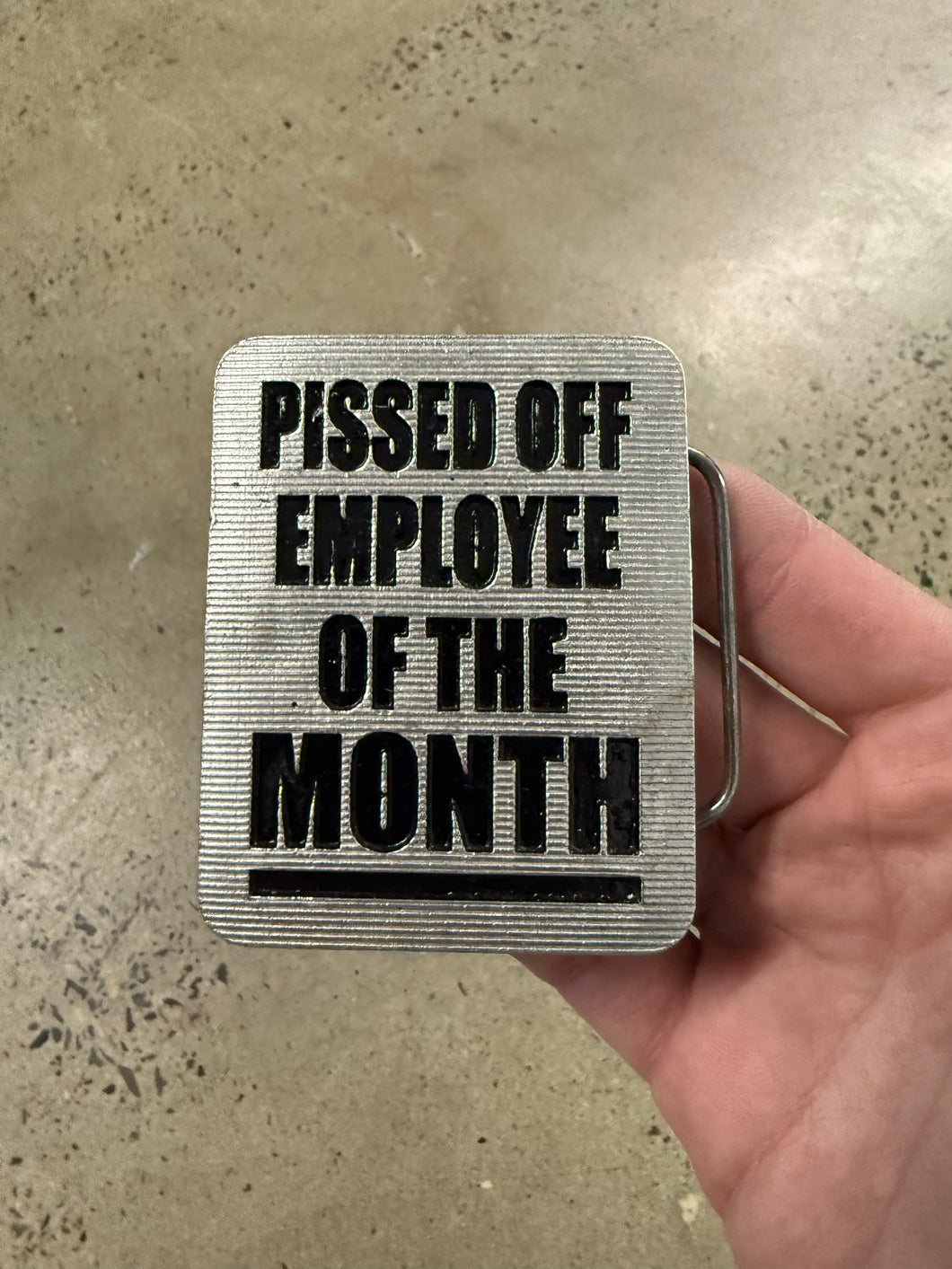 2000s Pissed Off Employee of the Month Belt Buckle